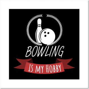 Bowling is my hobby Posters and Art